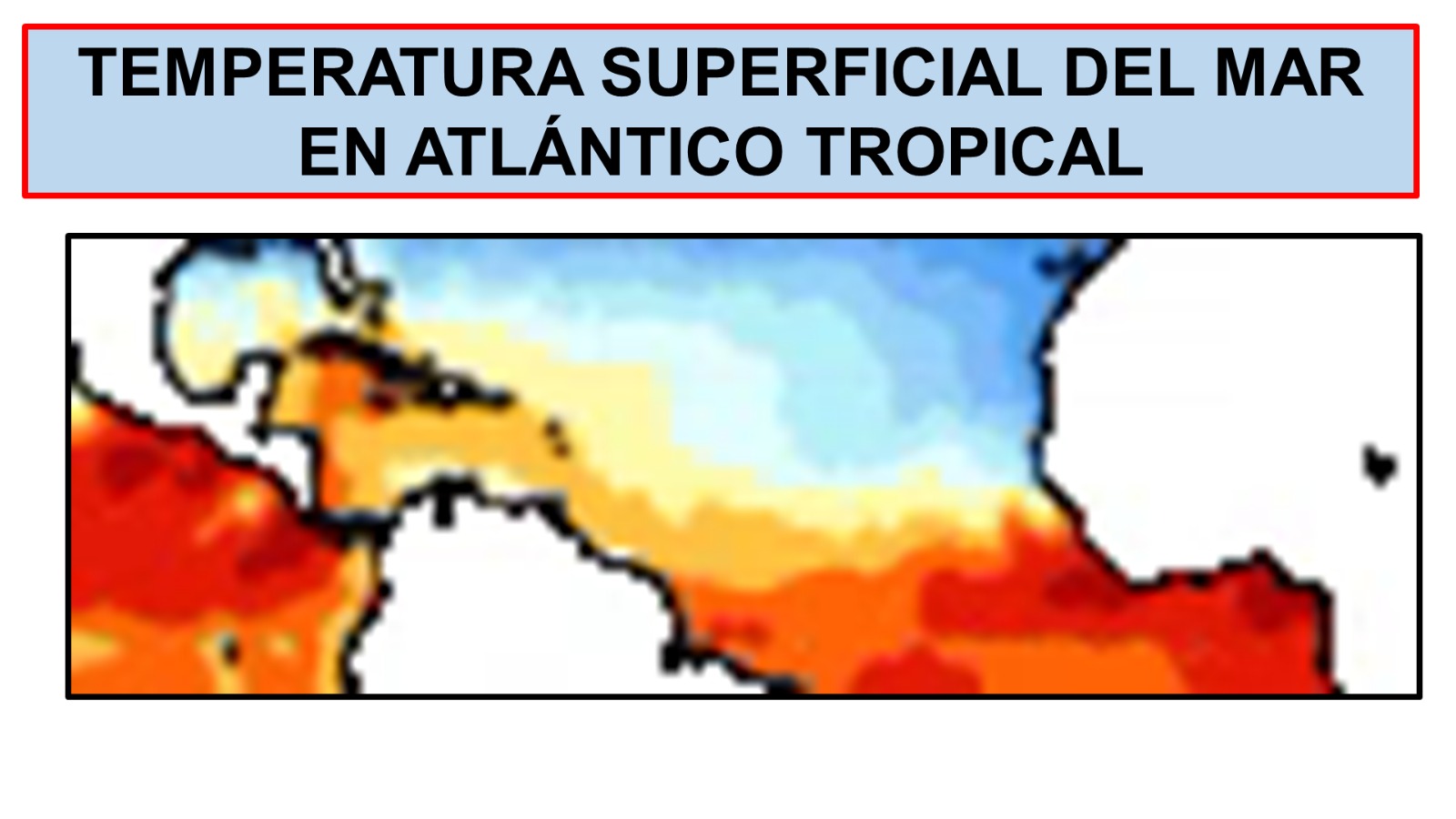 El Atlántico Tropical también se está calentando.