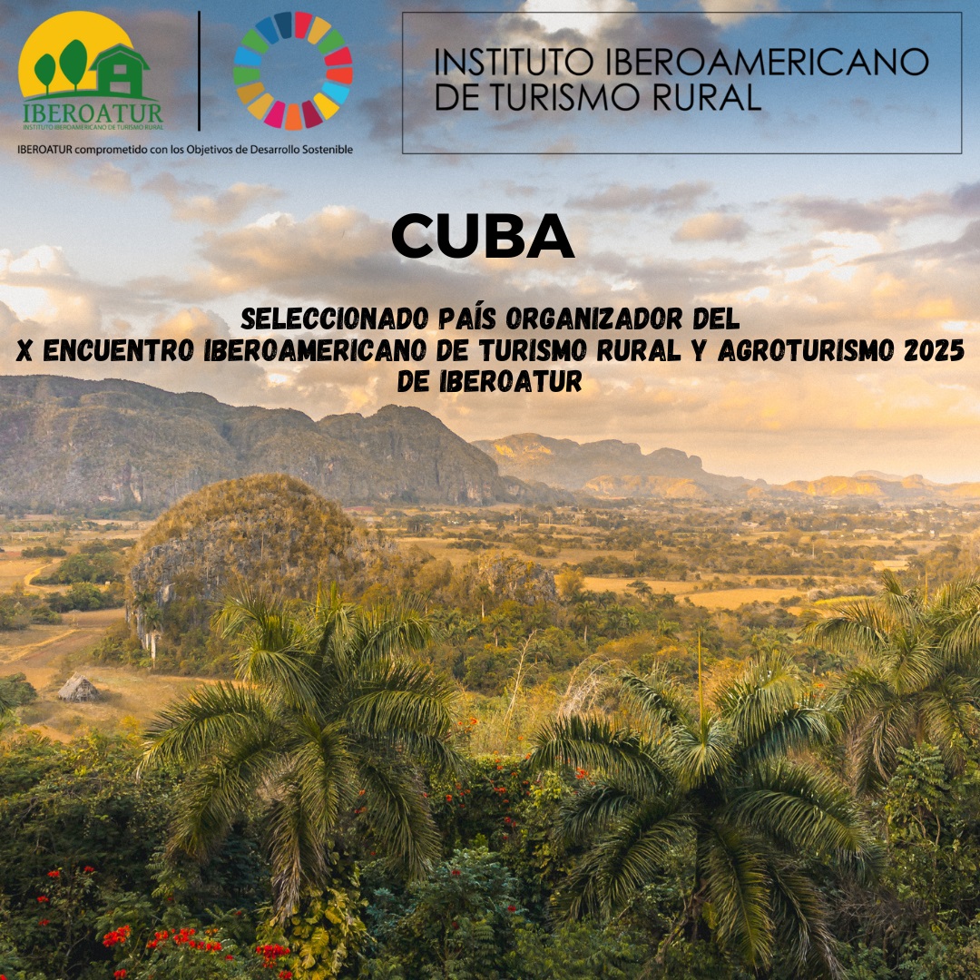 Cuba la sede del X Encuentro Iberoamericano de Turismo Rural para el año 2025.