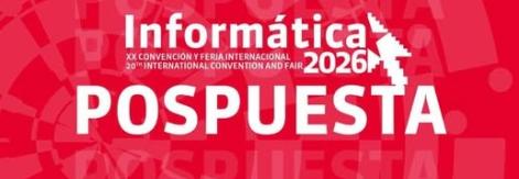 Posponen en Cuba XX Convención y Feria Informática 2026