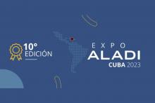 Expo ALADI-Cuba 2023: Macrorrueda de Negocios Multisectorial